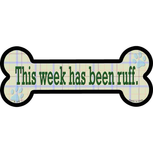 Week Has Been Ruff Wholesale Novelty Metal Bone Magnet