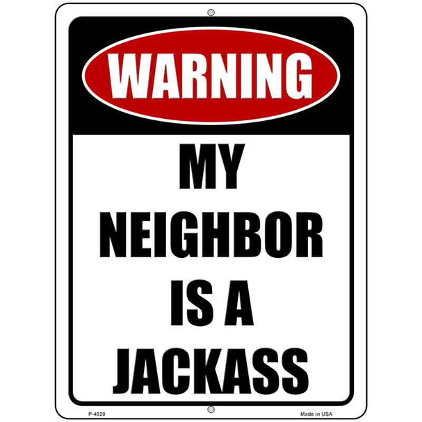 Neighbor is a Jackass Wholesale Novelty Metal Parking Sign