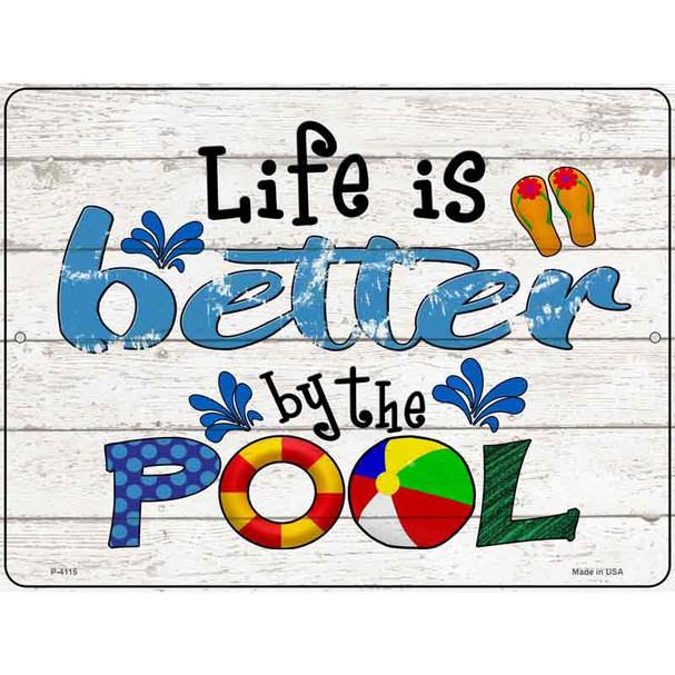 Life is Better by the Pool Wholesale Novelty Metal Parking Sign