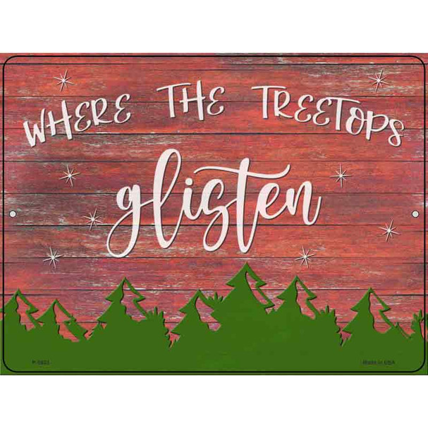 Where the Treetops Glisten Wholesale Novelty Metal Parking Sign