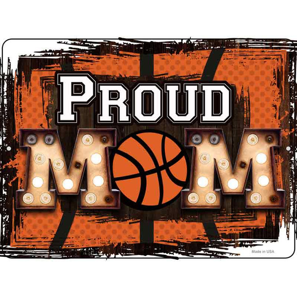 Proud Basketball Mom Wholesale Novelty Metal Parking Sign