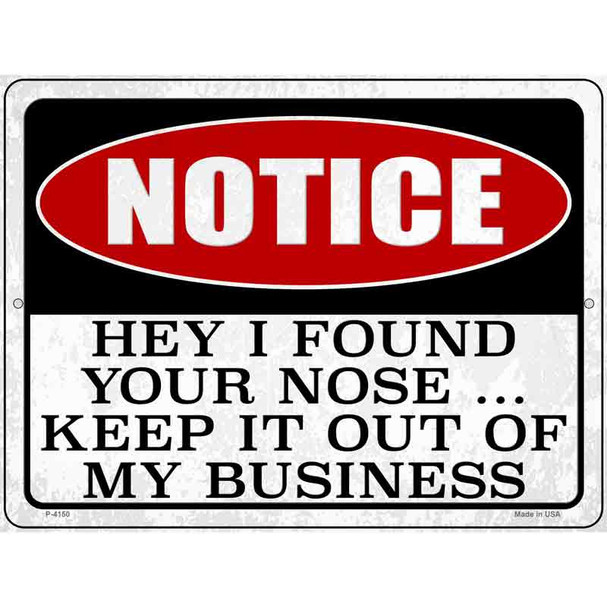 Notice I Found Your Nose Wholesale Novelty Metal Parking Sign