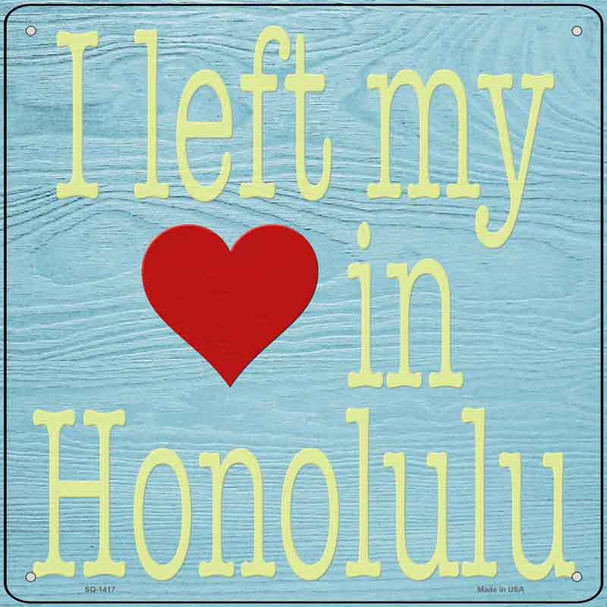 Left My Heart in Honolulu Wholesale Novelty Metal Square Sign