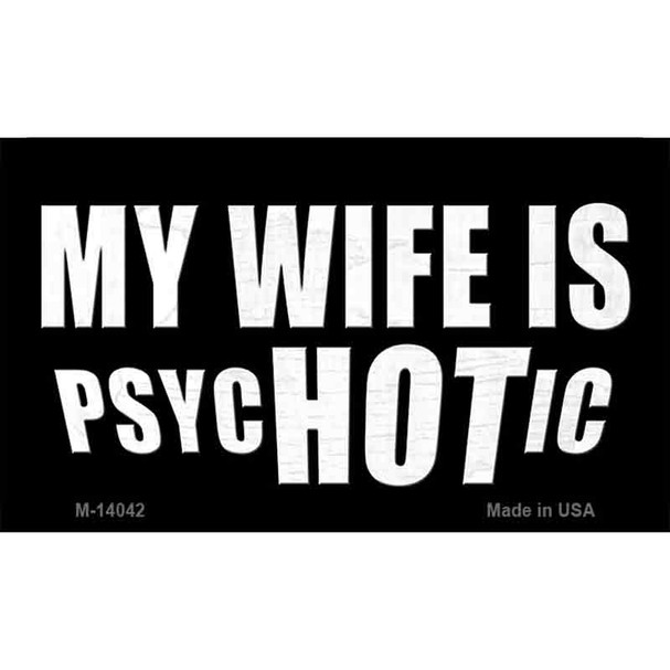 Hot Psychotic Wife Wholesale Novelty Metal Magnet