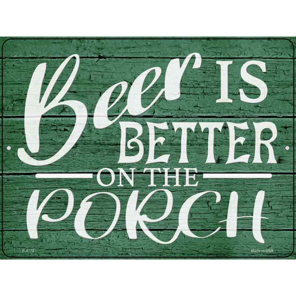 Beer Better On Porch Wholesale Novelty Metal Parking Sign