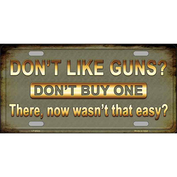 Dont Like Guns Wholesale Metal Novelty License Plate
