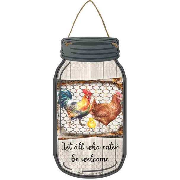 Chicken Let All Who Enter Wholesale Novelty Metal Mason Jar Sign