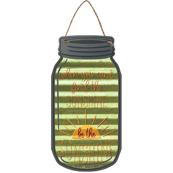 Be The Sunshine Corrugated Wholesale Novelty Metal Mason Jar Sign