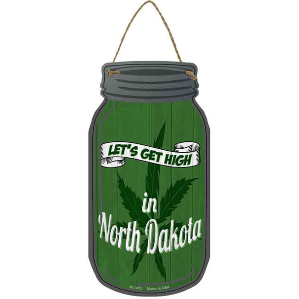 Get High North Dakota Green Wholesale Novelty Metal Mason Jar Sign