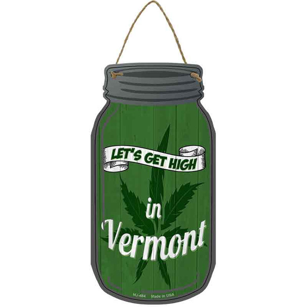 Get High Vermont Green Wholesale Novelty Metal Mason Jar Sign