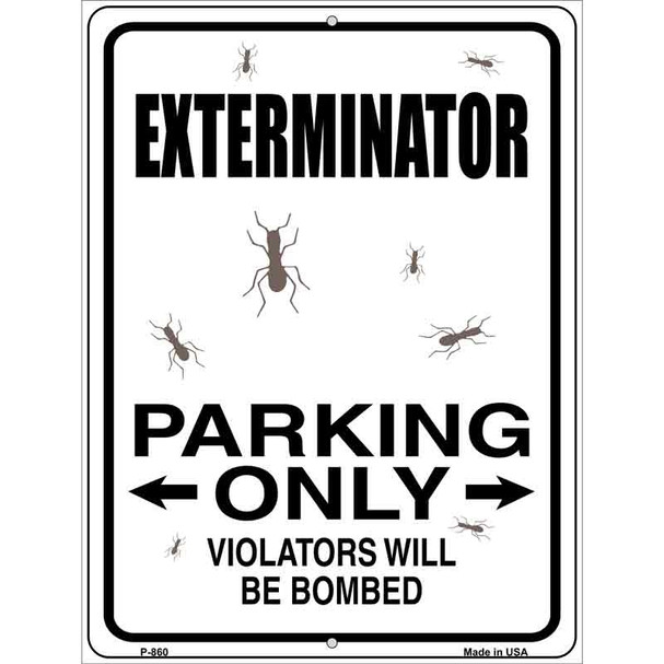 Exterminator Parking Bombed Wholesale Novelty Metal Parking Sign