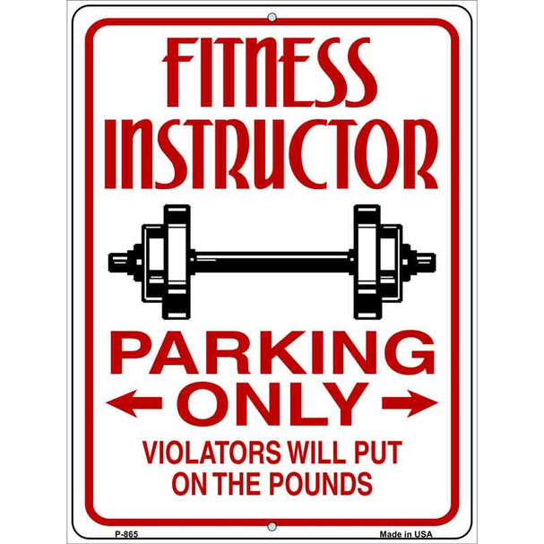 Fitness Instructor Parking Put On Pounds Wholesale Novelty Metal Parking Sign