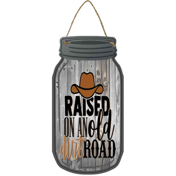 Raised On An Old Dirt Road Wholesale Novelty Metal Mason Jar Sign