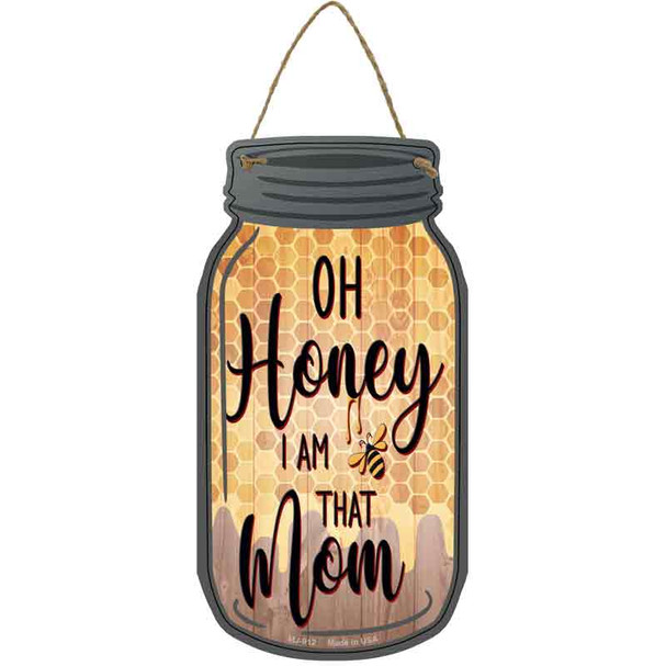 Oh Honey I Am Mom Wholesale Novelty Metal Mason Jar Sign