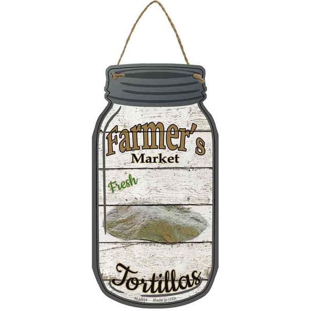 Tortillas Farmers Market Wholesale Novelty Metal Mason Jar Sign