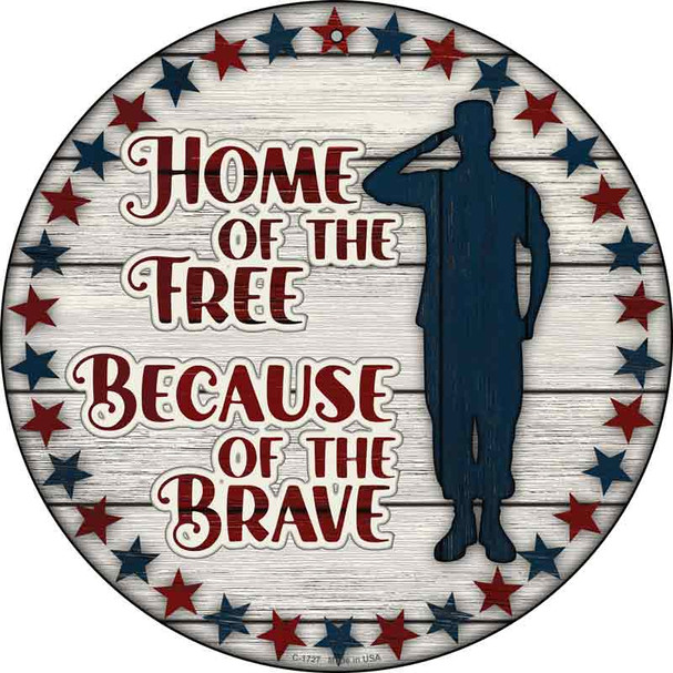 Salute Home Because Of Brave Wholesale Novelty Metal Circle Sign