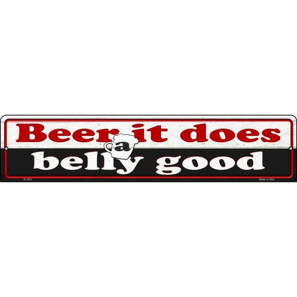 Beer Does Belly Good Wholesale Novelty Metal Street Sign