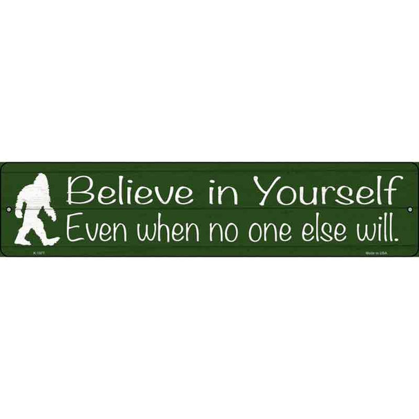 Believe Even When No One Else Will Wholesale Novelty Metal Street Sign