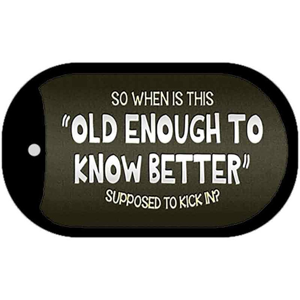 Old Enough Know Better Wholesale Novelty Metal Dog Tag Necklace