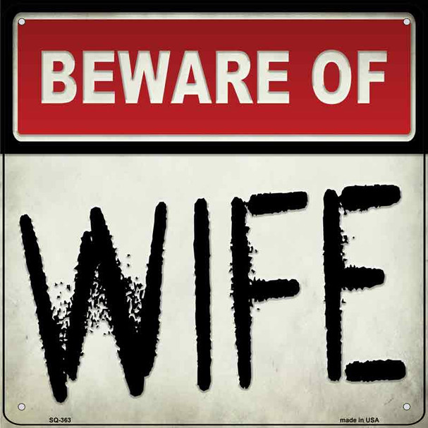 Beware of Wife Wholesale Novelty Square Sign
