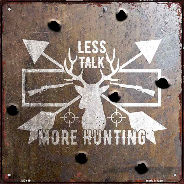 Less Talk More Hunting Wholesale Novelty Metal Square Sign
