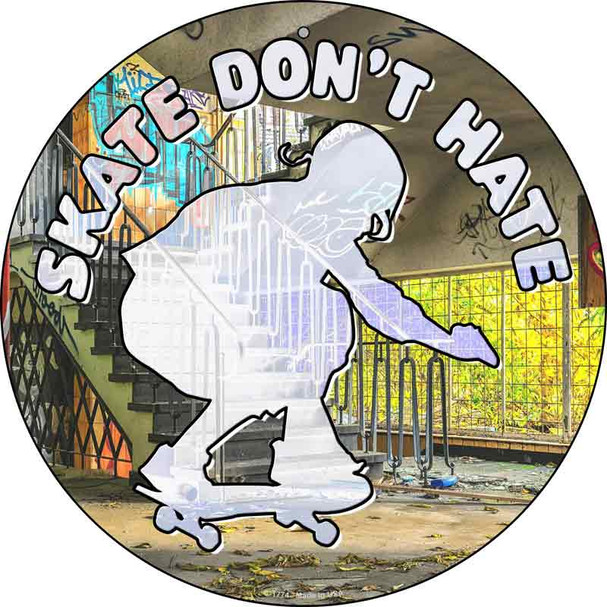 Skate Dont Hate Wholesale Novelty Metal Circle Sign