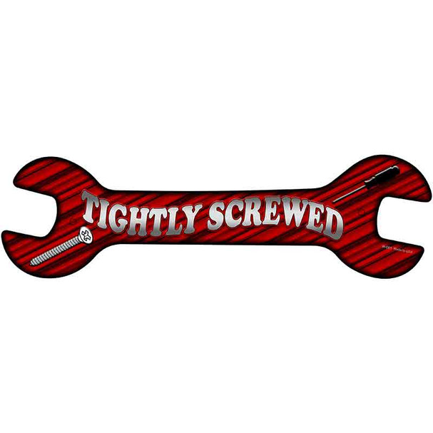 Tightly Screwed Wholesale Novelty Metal Wrench Sign