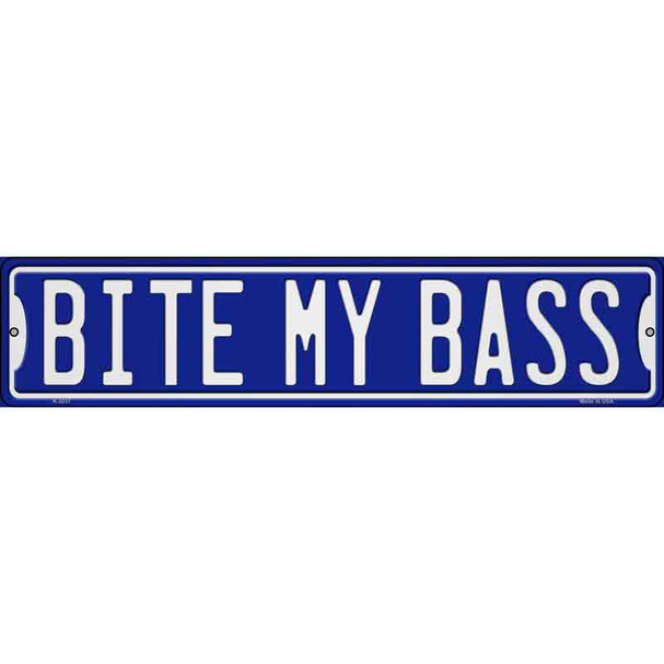 Bite My Bass Wholesale Novelty Metal Street Sign K-2037
