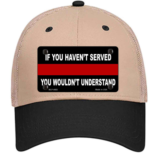 If you Havent Served Fire Wholesale Novelty License Plate Hat