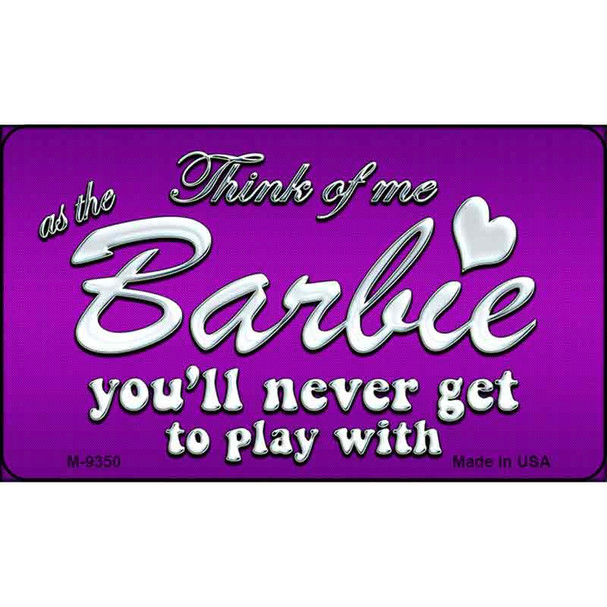 Barbie Never Play Wholesale Novelty Metal Magnet M-9350