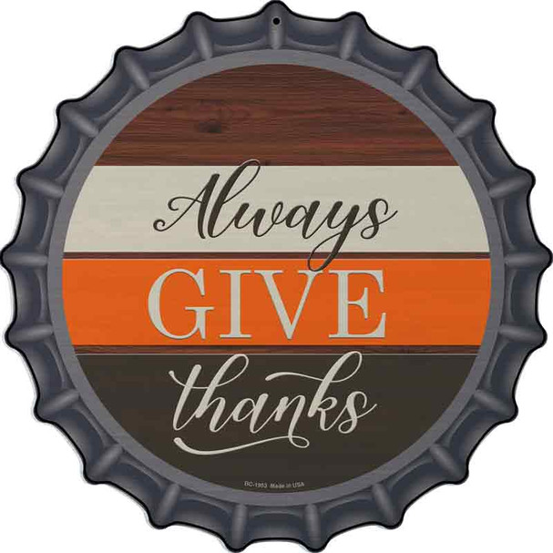 Always Give Thanks Wholesale Novelty Metal Bottle Cap Sign