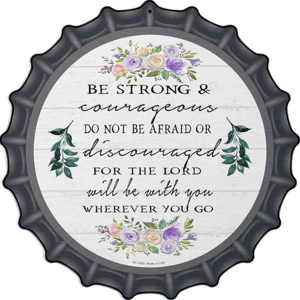 Be Strong and Courageous Wholesale Novelty Metal Bottle Cap Sign