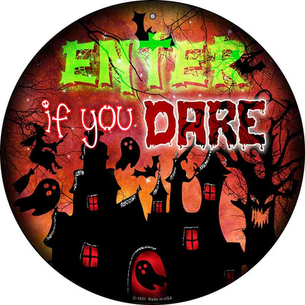 Enter If You Dare Haunted House Wholesale Novelty Metal Circle Sign