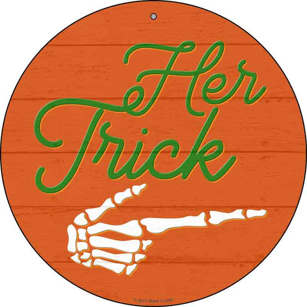 Her Trick Orange Wholesale Novelty Metal Circle Sign