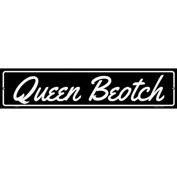 Queen Beotch Wholesale Novelty Metal Street Sign