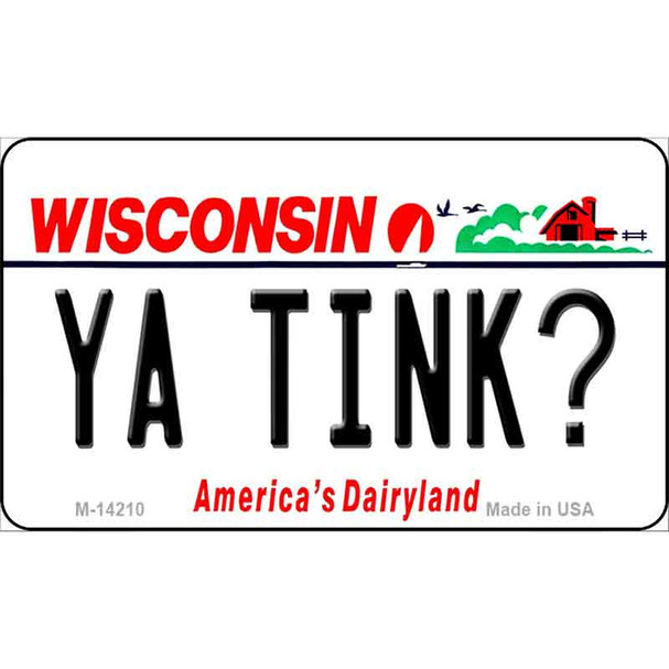 Ya Tink Wisconsin Wholesale Novelty Metal Magnet