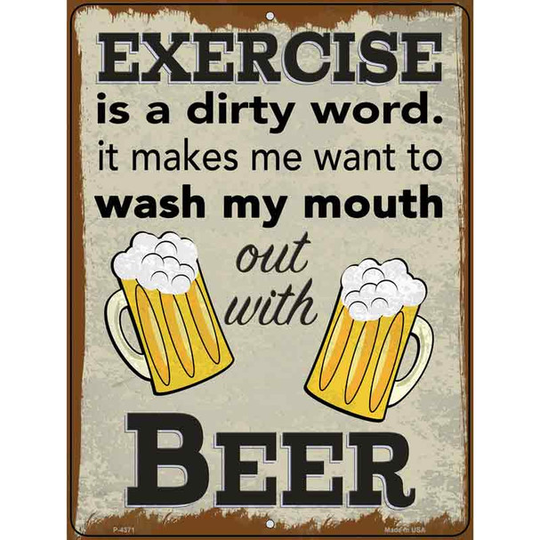 Exercise Is A Dirty Word Wash Mouth With Beer Wholesale Novelty Metal Parking Sign