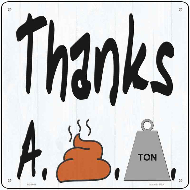 Thanks A Shit Ton Wholesale Novelty Metal Square Sign