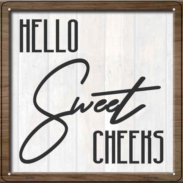 Hello Sweet Cheeks Wholesale Novelty Metal Square Sign