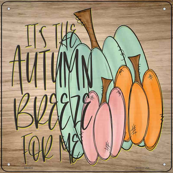 Autumn Breeze for Me Wholesale Novelty Metal Square Sign