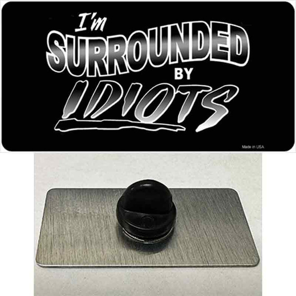 Im Surrounded By Idiots Wholesale Novelty Metal Hat Pin