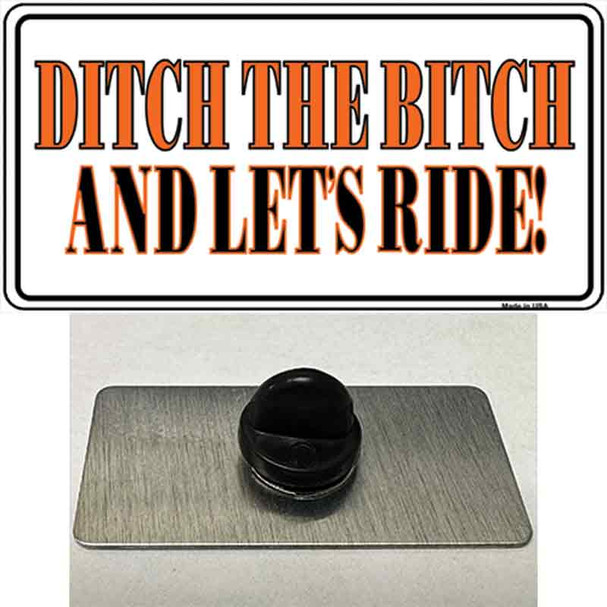 Ditch The Bitch Wholesale Novelty Metal Hat Pin