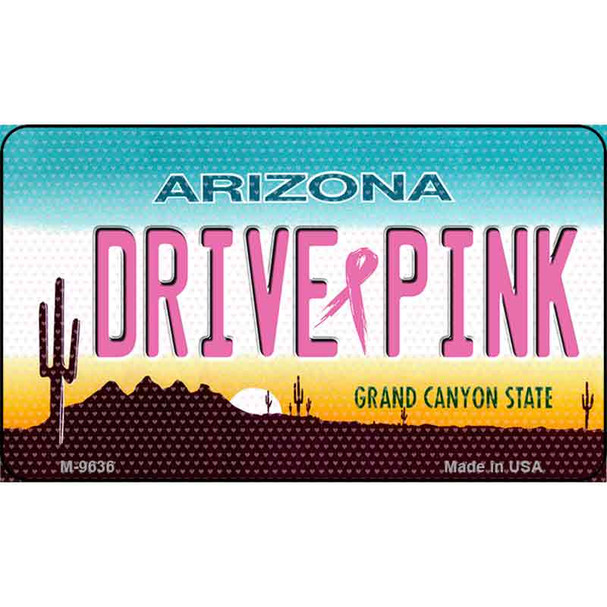 Drive Pink Arizona Wholesale Novelty Metal Magnet