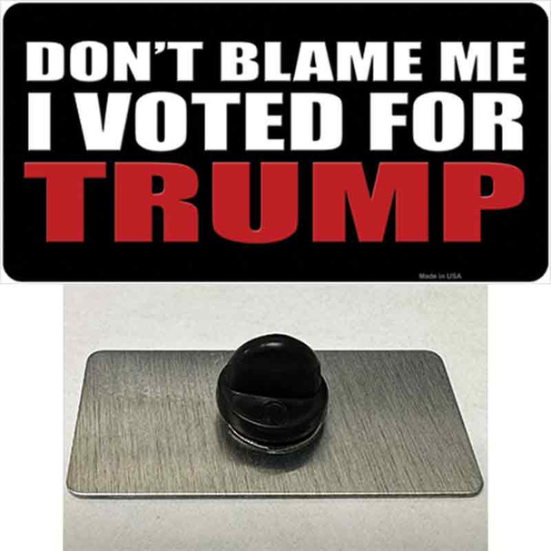 Dont Blame Me I Voted Trump Black Wholesale Novelty Metal Hat Pin