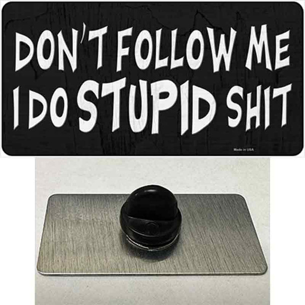 Dont Follow Me Stupid Wholesale Novelty Metal Hat Pin