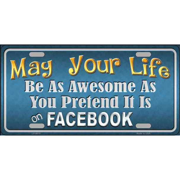 May Your Life Be Awesome Wholesale Metal Novelty License Plate