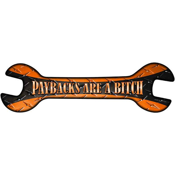 Paybacks Are A Bitch Wholesale Novelty Metal Wrench Sign