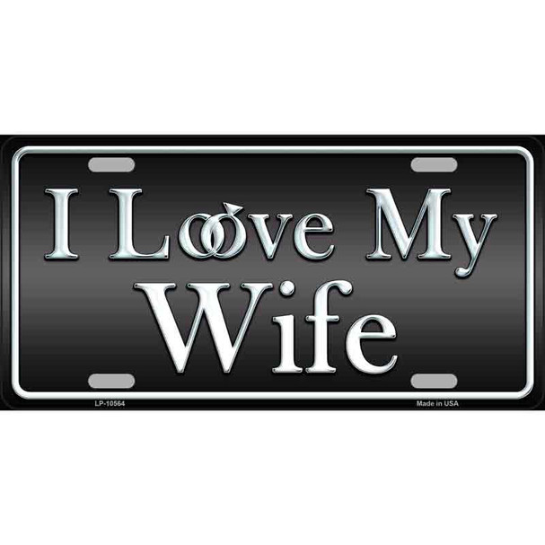 I Love My Wife Wholesale Metal Novelty License Plate