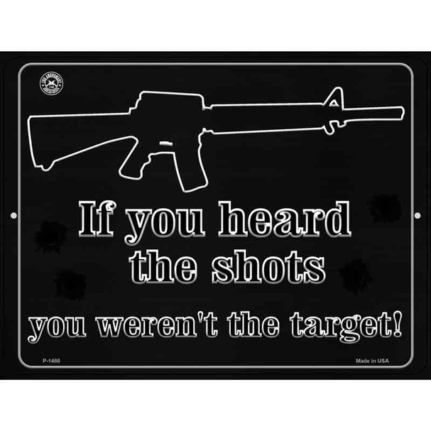 If You Heard The Shot You Werent The Target Wholesale Metal Novelty Parking Sign