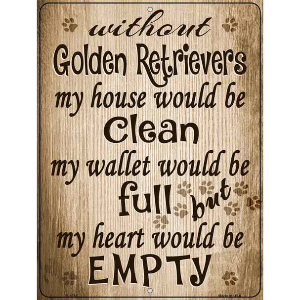 Without Golden Retrievers My House Would Be Clean Wholesale Metal Novelty Parking Sign